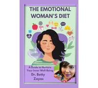 The Emotional Woman’s Diet: For Women’s Well-Being
