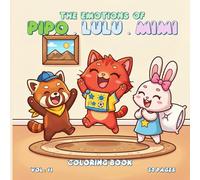The Emotions of Pipo, Lulu, and Mimi - Volume 11 - 50 Cute Coloring Pages for Kids & Adults, Stress Relief Art Therapy, Mindfulness Coloring, 8.5 x 8.5 Inches