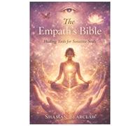 The Empath’s Bible: Understand who you truly are