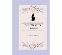 The Empath's Garden: A Witchy Cottagecore Romance of Healing and Second Chances