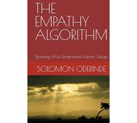 THE EMPATHY ALGORITHM: Teaching AI to Understand Human Values