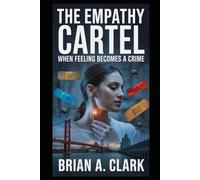 The Empathy Cartel: When Feeling Becomes a Crime