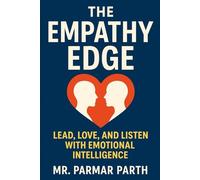 The Empathy Edge: Lead, Love, and Listen with Emotional Intelligence