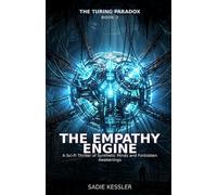 The Empathy Engine: A Sci-Fi Thriller of Synthetic Minds and Forbidden Awakenings (The Turing Paradox)