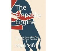 The Empathy Engine: Reclaiming Cooperation From Those Who Profit From Division