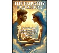 The Empathy Equation: A Guide to Understanding Your Partner's Needs.: Simple Ways to Understand and Meet Your Partner's Needs.