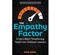 The Empathy Factor: A Story About Transforming Talent Into Confident Leaders