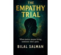 The Empathy Trial: When Justice Means Living Someone Else’s Pain