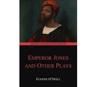 The Emperor Jones and Other Plays (Graphyco Annotated Edition): 91