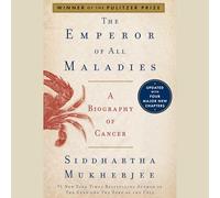 The Emperor of All Maladies: A Biography of Cancer