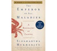 The Emperor of All Maladies: A Biography of Cancer