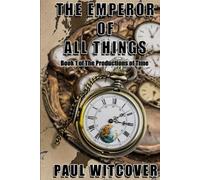 The Emperor of All Things (The Productions of Time)