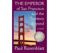 The Emperor of San Francisco and the Territory Beyond
