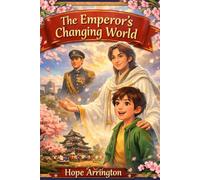 The Emperor’s Changing World: The Story of Showa Day | Japan Holiday Books for Kids | Japanese Culture & History for Boys & Girls | Ages 4-8, 8-12 and Above (Holidays with Hope)
