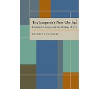 The Emperor’s New Clothes: Literature, Literacy, and the Ideology of Style (Composition, Literacy, and Culture)