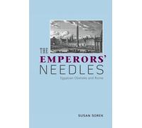 The Emperors' Needles: Egyptian Obelisks and Rome: 1