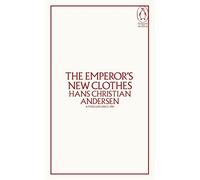 The Emperor's New Clothes: Hans Christian Andersen (Penguin Archive)