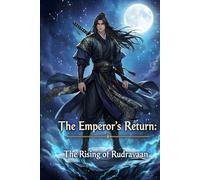 The Emperor's Return: The Rising of Rudravaan