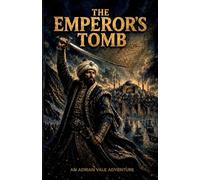 The Emperor's Tomb: 3 (The Adrian Vale Adventures)