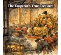 The Emperor's True Treasure: A Quiet Lesson in Gratitude (The Eva Gallo Collection)