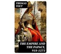 The Empire And The Papacy 918-1273 (ebook)