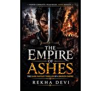 The Empire of Ashes: The Dark Fantasy Thriller of a Broken Empire (Creative Adventures for Kids)