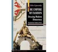 The Empire of Fashion: Dressing Modern Democracy (New French Thought Series)