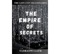 The Empire of Secrets: The Lion City Billionaires Book 2
