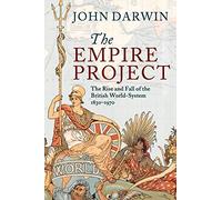 El proyecto del imperio – El ascenso y la caída del sistema-mundo británico, 1830-1970