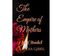 The Empirer of Mothers: The Citadel
