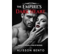 The Empire's Dark Heart: A War of Passion, a Kiss of Revenge
