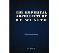 The Empirical Architecture of Wealth: A Quantitative Analysis of Global Development (The Institutional Architecture of Development)