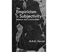 The Empiricism of Subjectivity: Deleuze and Consciousness: 3 (Philosophy Monographs)
