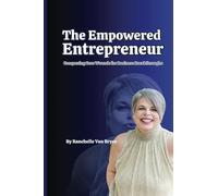 The Empowered Entrepreneur: Conquering Core Wounds for Business Breakthroughs