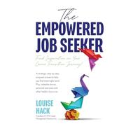 The Empowered Job Seeker: Find Inspiration on Your Career Transition Journey!