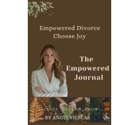 The Empowered Journal: Empowered Divorce Choose Joy