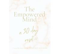 The Empowered Mind: a 30 day reset 2.0