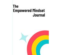 The Empowered Mindset - An Affirmation Journal For both Man & Women