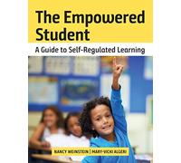 The Empowered Student: A Guide to Self-Regulated Learning