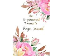 The Empowered Woman's Prayer Journal