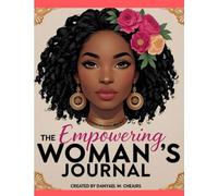 The Empowering Woman's Journal (The Empowered Woman)