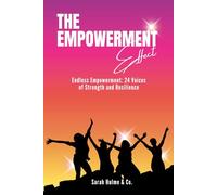 The Empowerment Effect: Endless Empowerment: 24 Voices of Strength and Resilience