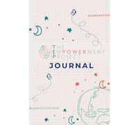 The Empowerment Project Journal: Youth Edition (Ages 10-13yrs)
