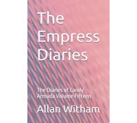 The Empress Diaries: The Diaries of Candy Armada Volume Fifteen
