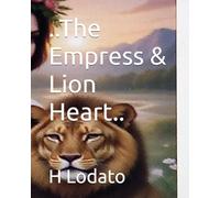 ..The Empress & Lion Heart..