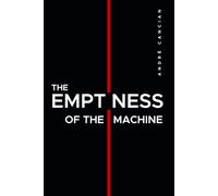 The Emptiness of the Machine: Nihilism and other abysses