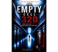 The Empty Cell 320: A Mind-Bending Thriller About a Prisoner Who Officially Never Existed (The Blackridge Files)