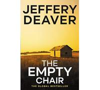 The Empty Chair: A totally heart-stopping crime thriller with a twist from the global bestseller (Lincoln Rhyme Thrillers)