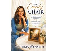 The Empty Chair: Finding Hope and Healing For Estranged Families, Through The Loving Faithfulness Of Our Heavenly Father