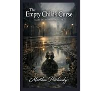 The Empty Child's Curse: Tales of Horror and Fear